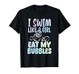 I Swim Like A Girl Eat My Bubbles Shirt Swimming Rainbow T-Shirt