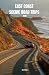 East Coast Scenic Road Trips 2026: Maine to Florida Keys Mile by Mile Driving Companion with Scenic Byways, National Parks, Coastal Routes and Insider Stops from Acadia to the Overseas Highway