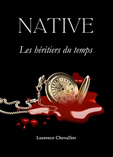 Télécharger Native - Les héritiers du temps, Tome 4 livre En ligne