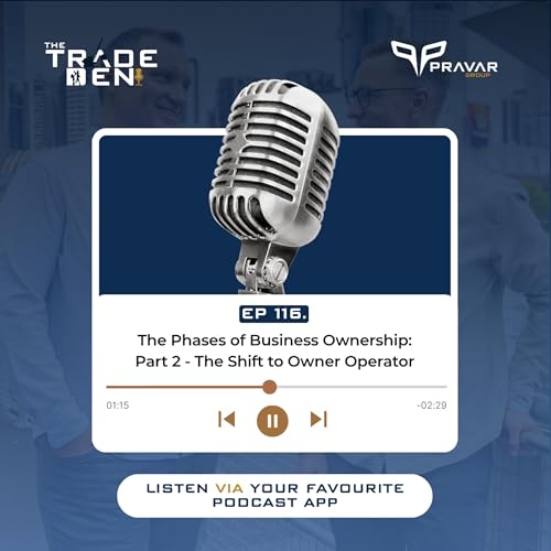116. The Phases of Business Ownership - Part 2: The Shift to Owner-Operator