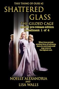 Paperback Shattered Glass: The Gilded Cage (special limited installment release, 1 of 4) Book