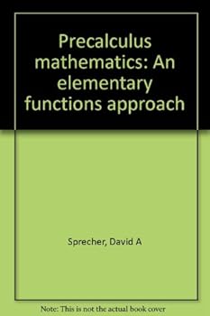 Hardcover Precalculus mathematics: An elementary functions approach Book