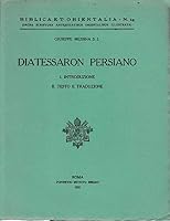 Il Diatessaron Persiano: I. Introduzione II. Testo E Traduzione 8876533141 Book Cover