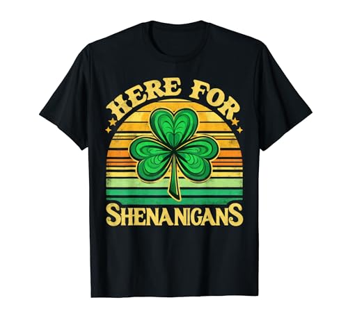 Fun Saint Patrks Here for Shenanigans T-Shirt