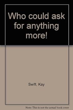 Hardcover Who could ask for anything more! Book