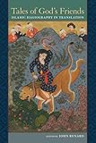 Tales of God's Friends: Islamic Hagiography in Translation