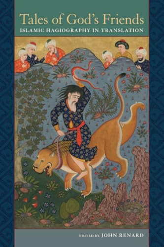 Tales of God’s Friends: Islamic Hagiography in Translation