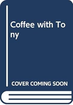 Coffee with Tony