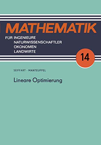 Lineare Optimierung (Mathematik für Ingenieure und Naturwissenschaftler, Ökonomen und Landwirte, 14) (German Edition)