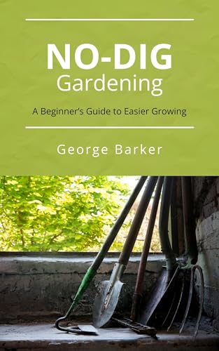 No-Dig Gardening: A Beginner's Guide to Easier Growing (George's English