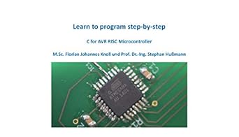 Learn to program step-by-step: C for AVR RISC Microcontroller eBook ...