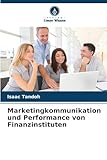 Marketingkommunikation und Performance von Finanzinstituten: DE