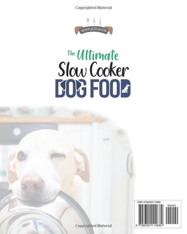 Slow Cooker Dog Food Cookbook Homemade Vet-Informed Recipes for All Dog Ages & Sizes