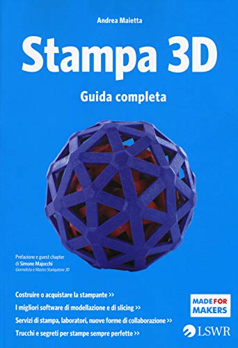 Stampa 3D: Guida Complet