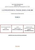  La Perception du travail dans le MA-MB - Tome II