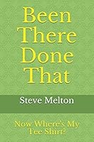 Been There Done That: Where's My Tee Shirt? 154967336X Book Cover