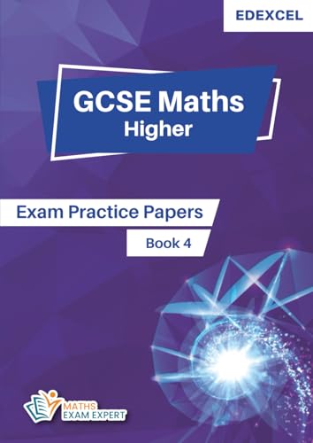 Gcse Maths Higher Exam Practice Papers: Edexcel Gcse 9-1 Maths Exam Practice Papers Book Four