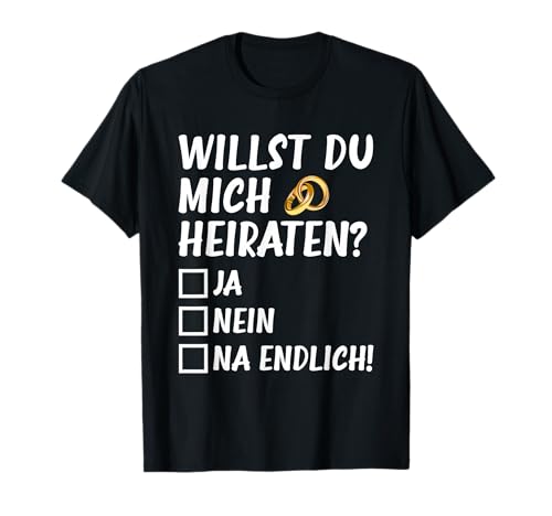 Willst du mich heiraten? Hochzeitsantrag Heiratsantrag T-Shirt