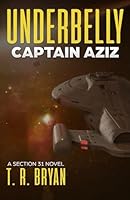 UNDERBELLY: Captain Aziz (A Section 31 Novel) 1077406312 Book Cover