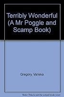 Terribly Wonderful (Mr. Poggle and Scamp Book) 0027381102 Book Cover