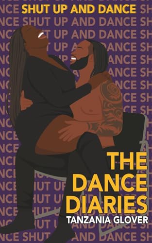 Shut Up And Dance (The Dance Diaries)