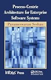 Process-Centric Architecture for Enterprise Software Systems (Infosys Press)