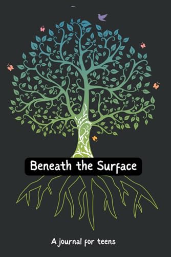 Beneath the Surface: A journal for teens