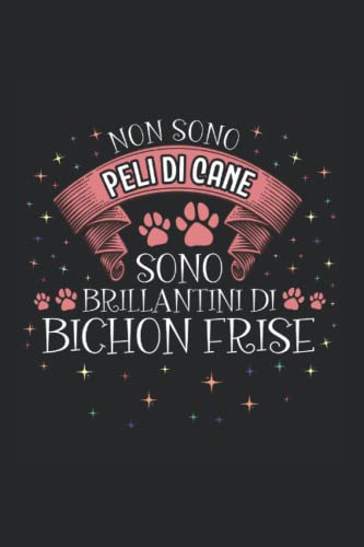  Non sono peli di cane, sono brillantini di Bichon Frise: Ruled Notebook cani Diario Idea regalo cane