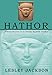 Hathor: A Reintroduction to an Ancient Egyptian Goddess