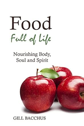 Food Full of Life: Nourishing Body, Soul and Spirit book cover