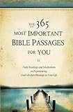 The 365 Most Important Bible Passages for You: Daily Readings and Meditations on Experiencing God's Richest Blessings in Your Life