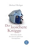 Der koschere Knigge: Trittsicher durch die deutsch-jüdischen Fettnäpfchen