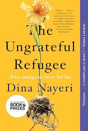 The Ungrateful Refugee: What Immigrants Never Tell You