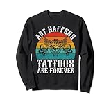 L'art se produit Les tatouages sont des tatoueurs éternels Sweatshirt