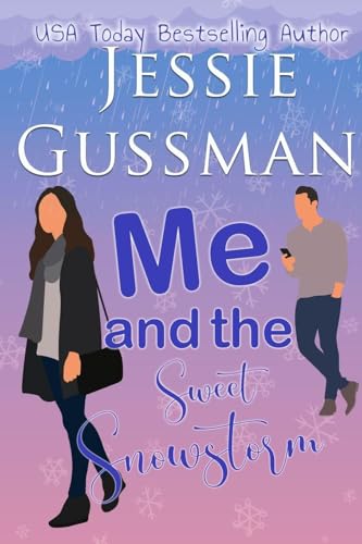 Me and the Sweet Snowstorm (Sweet, Small Town Romantic Comedy in Good Grief, Idaho)