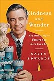 Kindness and Wonder: Why Mister Rogers Matters Now More Than Ever