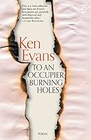 To An Occupier Burning Holes (Salt Modern Poets) 1784632708 Book Cover