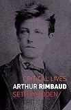 Arthur Rimbaud (Critical Lives)