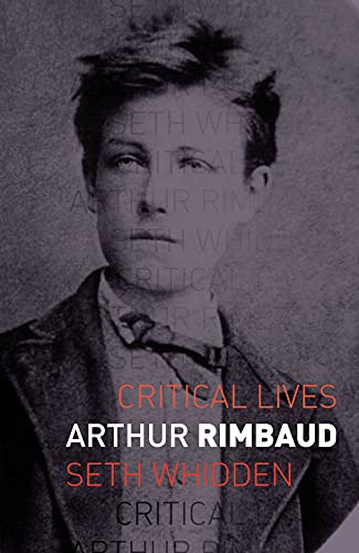 Arthur Rimbaud (Critical Lives)