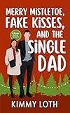  Merry Mistletoe, Fake Kisses, and The Single Dad (Whisper Springs) (English Edition)