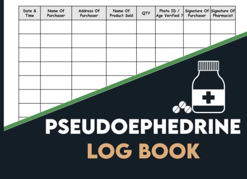 Pseudoephedrine Log Book: Pseudoephedrine and Drugs Log Book to Track Pseudoephedrine and Drugs Data Book, Ephedrine and ... Recording | Size ... Drugs Data Book / Pseudoephedrine tracker
