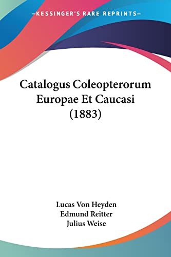 Catalogus Coleopterorum Europae Et Caucasi (1883) (Latin Edition)