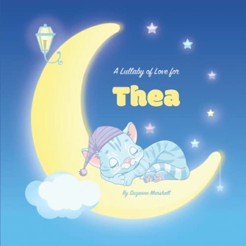 A Lullaby of Love for Thea: Personalized Book with Your