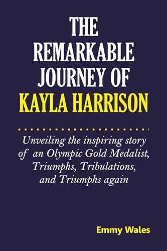 The Remarkable Journey of Kayla Harrison: Unveiling the Inspiring Story of an Olympic Gold Medalist, Triumphs, Tribulations, and Triumphs Again