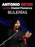 Bulerías. Antonio Reyes. Festival La Isla Ciudad Flamenca