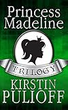 The Princess Madeline Trilogy