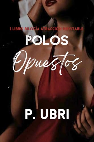 Polos Opuestos: Mafia romance (Bilogía Atracción Inevitable nº 1)
