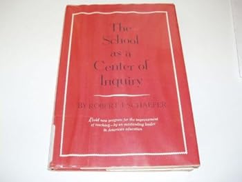 Hardcover The school as a center of inquiry, (The John Dewey Society lectureship series) Book