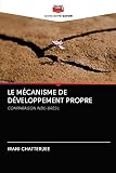 LE MÉCANISME DE DÉVELOPPEMENT PROPRE: COMPARAISON INDE-BRÉSIL (French Edition)