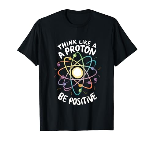Pense como um próton, seja positivo e divertido professor de ciências t-shirt, Preto, S